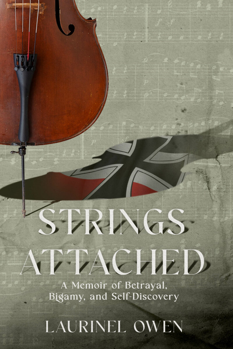 Strings Attached : A Memoir of Betrayal, Bigamy, and Self-Discovery
