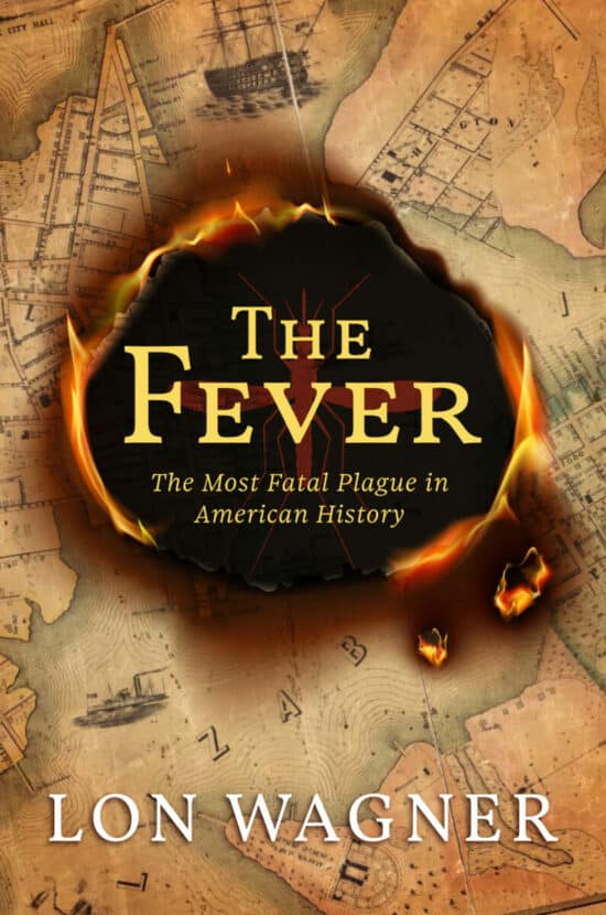 The Fever: The Most Fatal Plague in American History