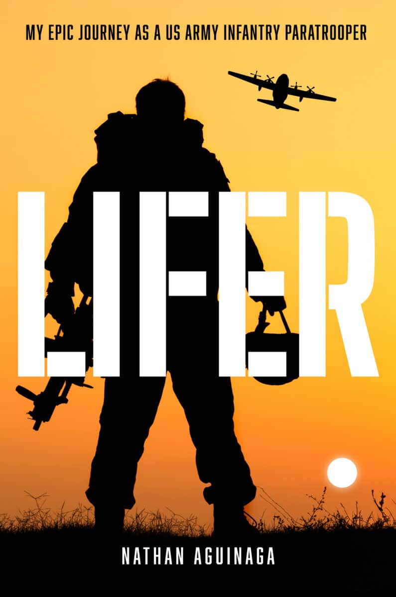 Lifer: My Epic Journey as a US Army Infantry Paratrooper