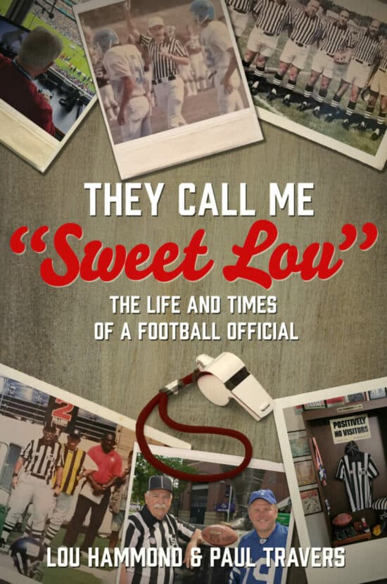 They Call Me “Sweet Lou” : The Life and Times of a Football Official