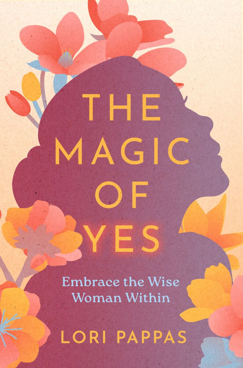 The Magic of Yes: Embrace the Wise Woman Within