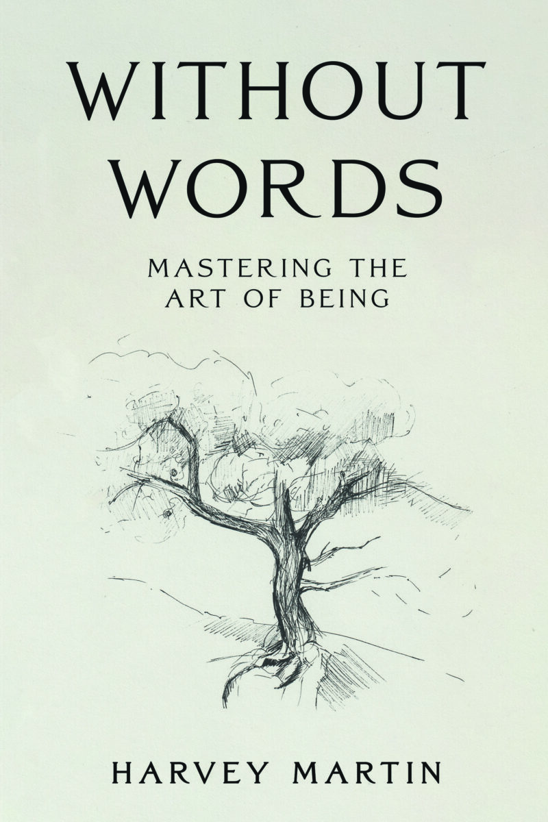 Without Words : Mastering the Art of Being