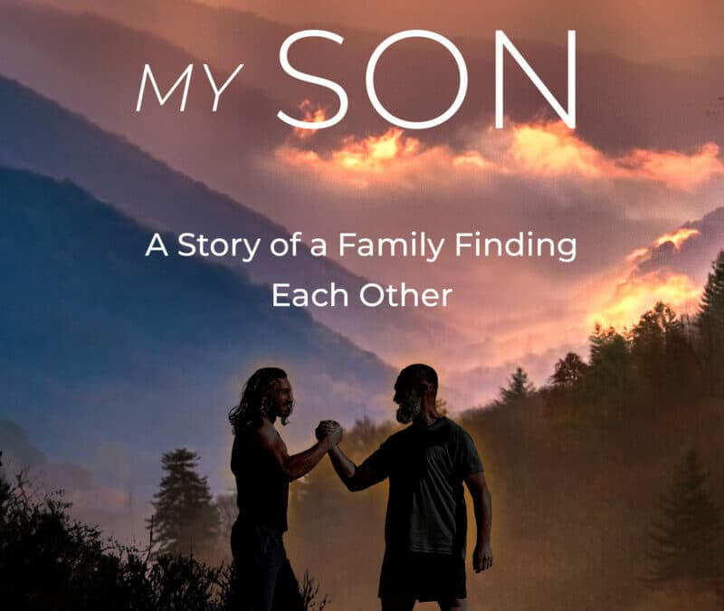 Finding My Son: A Story of a Family Finding Each Other